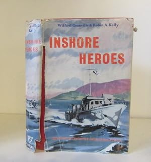 Seller image for Inshore Heroes: The Story of H.M. Motor Launches in two World Wars for sale by BRIMSTONES