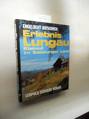 Bild des Verkufers fr Erlebnis Lungau. SIGNIERT. Kleinod im Salzburger Land. zum Verkauf von Klaus Ennsthaler - Mister Book