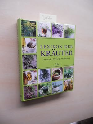 Lexikon der Kräuter. Herkunft, Wirkung, Verwendung