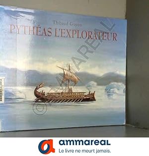 Bild des Verkufers fr Pythas l'explorateur : De Massalia jusqu'au cercle polaire zum Verkauf von Ammareal