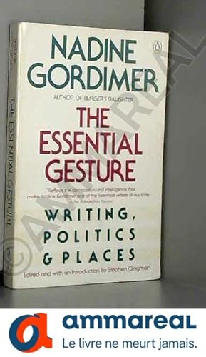 Bild des Verkufers fr The Essential Gesture: Writing, Politics and Places zum Verkauf von Ammareal