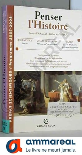 Bild des Verkufers fr Penser l'histoire : Mmoires d'outre-tombe de Chateaubriand ; Le 18-Brumaire de Louis Bonaparte de Marx ; Horace de Corneille zum Verkauf von Ammareal