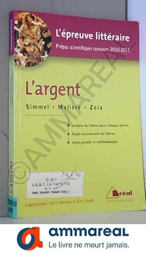 Immagine del venditore per L'Argent : Simmel, Molire, Zola (L'preuve Littraire Prpas scientifiques concours 2010-2011) venduto da Ammareal