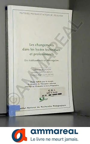 Immagine del venditore per Les Changements dans les lyces techniques et professionnels: Dix tablissements en interrogation venduto da Ammareal