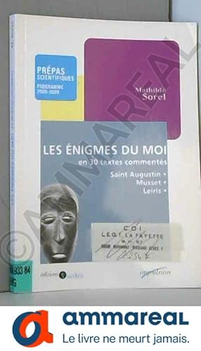 Imagen del vendedor de Les nigmes du moi en 30 textes comments: Prpas scientifiques - Programme 2008-2009 a la venta por Ammareal