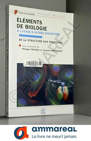 Seller image for Elments de biologie  l'usage d'autres disciplines : De la structure aux fonctions for sale by Ammareal