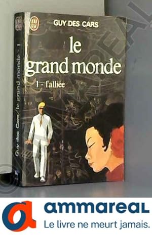 Bild des Verkufers fr Le Grand monde, tome 1 : L'Allie zum Verkauf von Ammareal