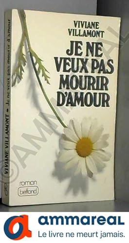 Seller image for Je ne veux pas mourir d'amour for sale by Ammareal