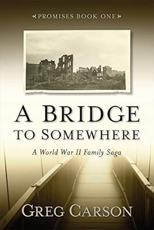 Seller image for A Bridge to Somewhere: A World War II Family Saga (Promises) for sale by Redux Books
