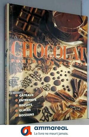 Seller image for Chocolat - Fondre de plaisir - Gteaux, entremets, biscuits, glaces, boissons for sale by Ammareal