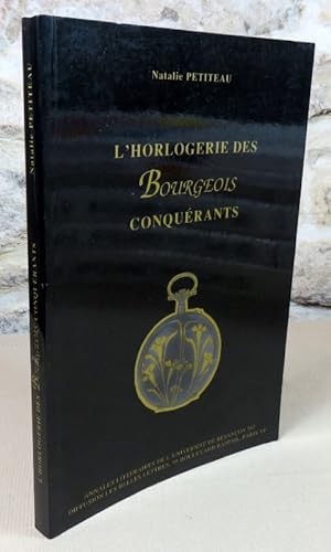 Image du vendeur pour L'horlogerie des Bourgeois conqurants. Histoire des tablissements Bourgeois de Damprichard (Doubs) 1780-1939. mis en vente par Latulu