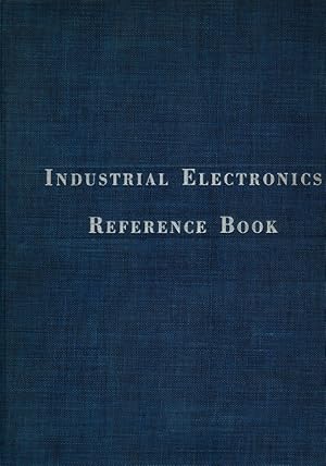 Imagen del vendedor de Industrial Electronics Reference Book by Electronics Engineers of the Westinghouse Electric Corporation. a la venta por Antiquariat Fluck