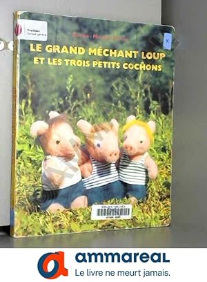 Bild des Verkufers fr Le grand mchant loup et les trois petits cochons zum Verkauf von Ammareal