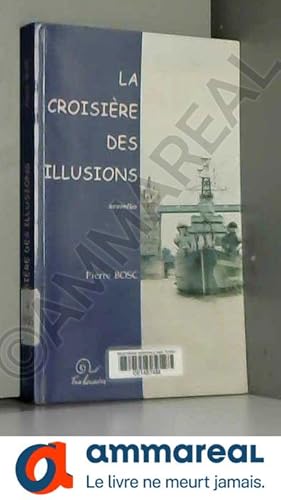 Image du vendeur pour La croisire des illusions mis en vente par Ammareal