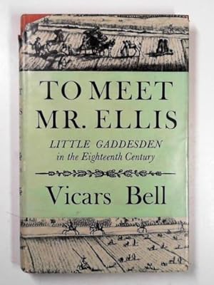 Imagen del vendedor de To meet Mr. Ellis: Little Gaddesden in the eighteenth century a la venta por Cotswold Internet Books