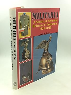 MILITARIA: A Study of German Helmets and Uniforms 1729-1918