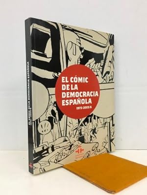 El cómic de la democracia española. 1975-2005/6.Con un apéndice biográfico de los autores con el ...