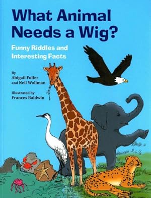 Seller image for What Animal Needs a Wig? : Funny Riddles and Interesting Facts for sale by GreatBookPrices