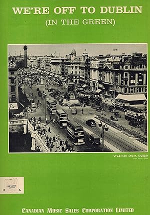 We're Off t0 Dublin in the Green - Vintage sheet Music - O'connell Street Cover