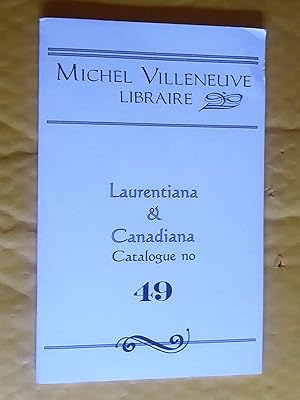 Michel Villeneuve libraire: Laurentiana & Canadiana, catalogue no 49, septembre 1997