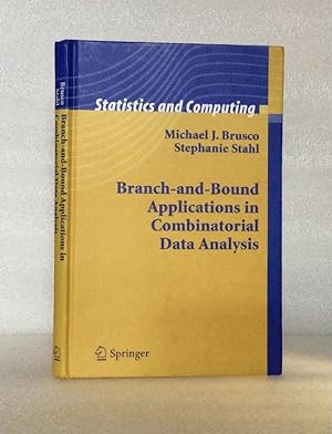 Seller image for Branch-and-Bound Applications in Combinatorial Data Analysis (Statistics and Computing) [Hardcover] Brusco, Michael J. and Stahl, Stephanie for sale by boredom books