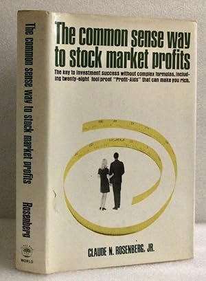 Seller image for The Common Sense Way to Stock Market Profits [Hardcover] Rosenberg, Claude N. Jr. for sale by boredom books