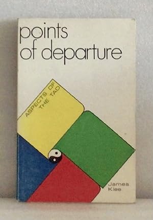 Points of Departure: Aspects of the Tao Klee, James B.