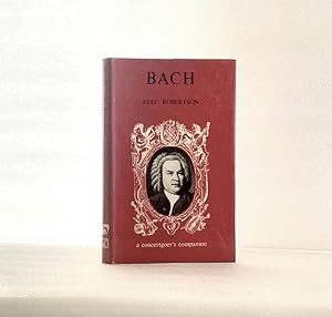 Seller image for Bach: A Biography, With a Survey of Books, Editions, and Recordings Robertson, Alec for sale by boredom books