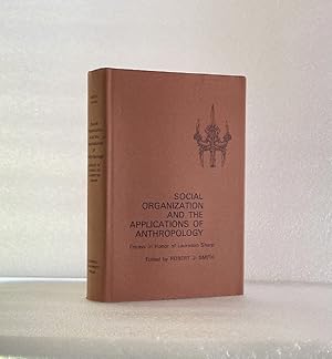 Social Organization and the Applications of Anthropology: Essays in Honor of Lauriston Sharp [Har...