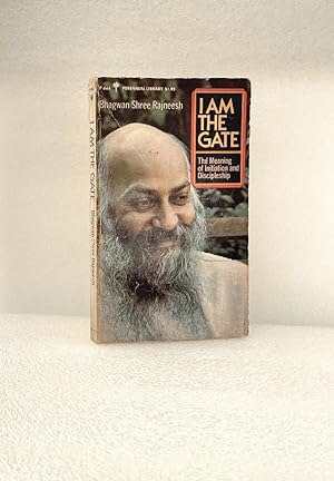 I Am the Gate: The Meaning of Initiation and Discipleship Bhagwan Shree Rajneesh