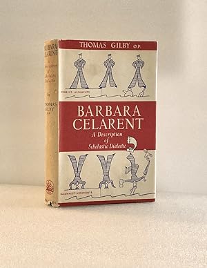 Barbara Celarent: A Description of Scholastic Dialectic [Hardcover] Gilby, Thomas