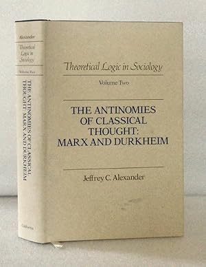 Imagen del vendedor de Antinomies of Classical Though Marx and Durkheim: 002 (Theoretical Logic in Sociology) Alexander, Jeffrey C. a la venta por boredom books