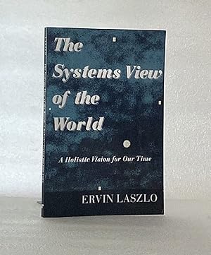 Seller image for The Systems View of the World: A Holistic Vision for Our Time (Advances in Systems Theory, Complexity, and the Human Sciences) [Paperback] Laszlo, Ervin for sale by boredom books
