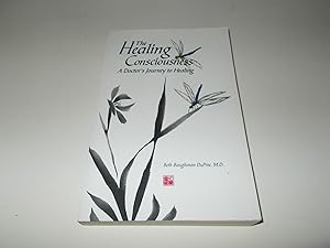 Seller image for The Healing Consciousness: A Doctor's Journey to Healing for sale by Paradise Found Books