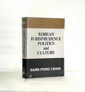 Korean Jurisprudence Politics and Culture [Hardcover] Choon, Hahm Pyong