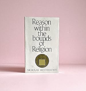 Imagen del vendedor de Reason within the Bounds of Religion a la venta por boredom books