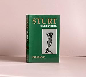 Immagine del venditore per Sturt the Chipped Idol Beale: a Study of Charles Sturt, Explorer venduto da boredom books
