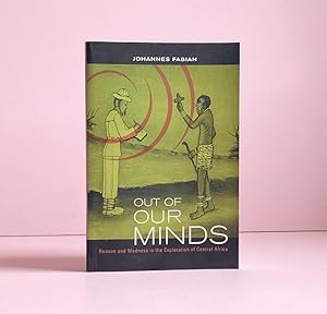 Out of Our Minds: Reason & Madness in the Exploration of Central Africa