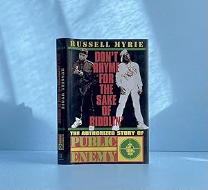 Seller image for Don't Rhyme for the Sake of Riddlin': the Authorized Story of Public Enemy for sale by boredom books