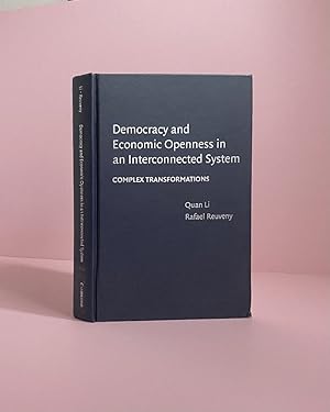 Democracy and Economic Openness in an Interconnected System: Complex Transformations