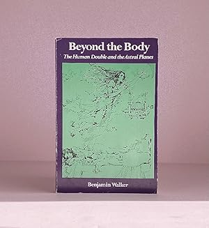 Beyond the Body: The Human Double and the Astralplanes