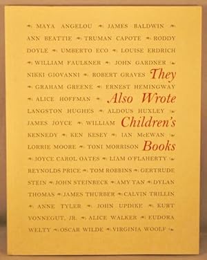 They Also Wrote Children's Books; Adult and Children's Books by Well-known Authors from the Colle...