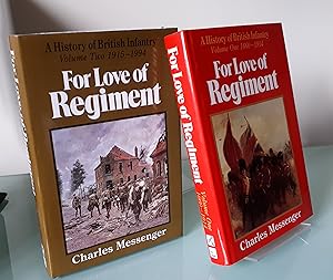 For Love of Regiment: A History of British Infantry 1660-1994 (2 volumes)
