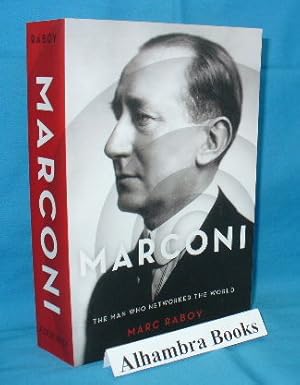 Marconi : The Man Who Networked the World