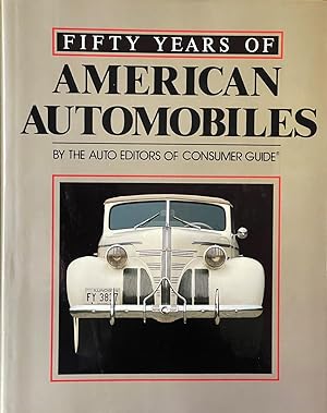 Seller image for 50 Years of American Automobile By the Editors of Consumer Guide for sale by Dr.Bookman - Books Packaged in Cardboard