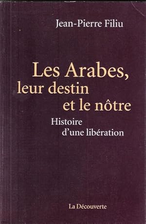 Imagen del vendedor de Les Arabes , Leur Destin et le Ntre : Histoire d'une LIbration a la venta por Au vert paradis du livre