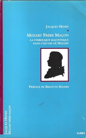 MOZART frère Maçon : La Sympolique Maçonnique dans l'oeuvre de Mozart