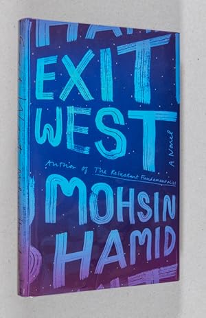 Exit West; A Novel