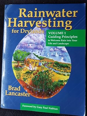 Rainwater harvesting for drylands. Volume 1 : Guiding principles to welcome rain into your life a...
