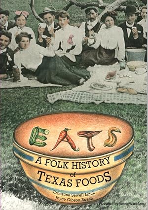 Bild des Verkufers fr Eats A Folk History of Texas Foods zum Verkauf von Ye Old Bookworm